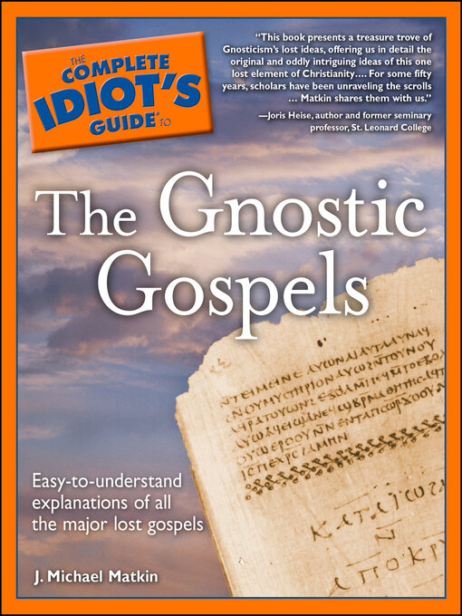 Title details for The Complete Idiot's Guide to the Gnostic Gospels by J. Michael Matkin - Available